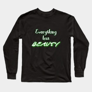 Everything has Beauty Long Sleeve T-Shirt